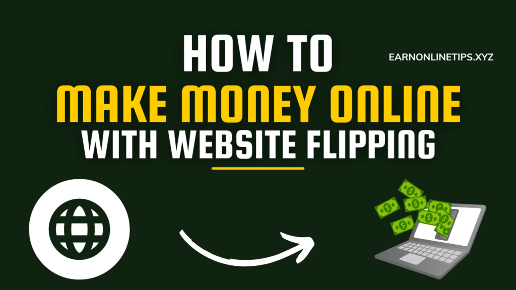 How to Make Money Online with Website Flipping