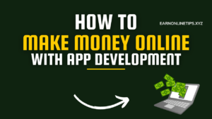How to Make Money Online with App Development